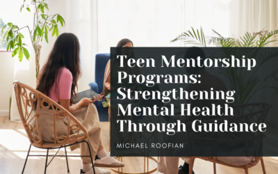 Teen Mentorship Programs: Strengthening Mental Health Through Guidance