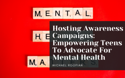 Hosting Awareness Campaigns: Empowering Teens To Advocate For Mental Health