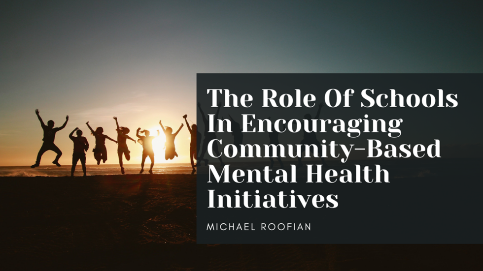 The Role Of Schools In Encouraging Community-Based Mental Health ...