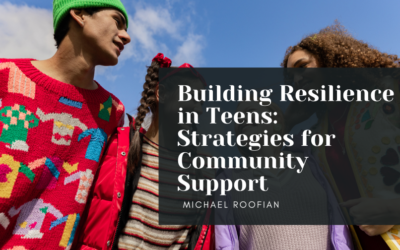 Building Resilience in Teens: Strategies for Community Support